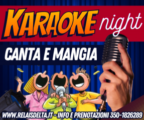 Cena con karaoke a 35 euro presso home restaurant relais delta